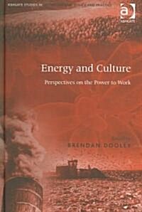 Energy and Culture : Perspectives on the Power to Work (Hardcover)