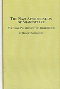 The Nazi Appropriation of Shakespeare (Hardcover)