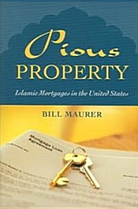 Pious Property: Islamic Mortgages in the United States (Hardcover)