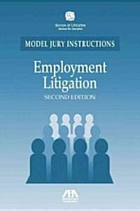 Employment Litigation: Model Jury Instructions (Paperback, 2)
