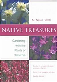 Native Treasures: Gardening with the Plants of California (Paperback)