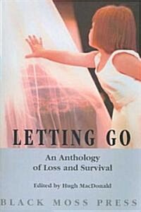 Letting Go: An Anthology Od Loss & Survival (Paperback)