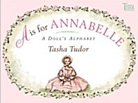 A is for Annabelle: A Dolls Alphabet (Hardcover)