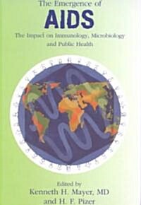 The Emergence of AIDS the Impact on Immunology, Microbiology And Public Health (Paperback)
