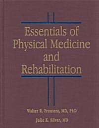 Essentials of Physical Medicine and Rehabilitation (Hardcover)