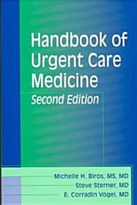 Handbook of Urgent Care Medicine (Paperback, 2nd, Subsequent)