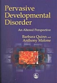 Pervasive Developmental  Disorder : An Altered Perspective (Paperback)