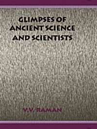 Glimpses of Ancient Science and Scientists (Paperback)