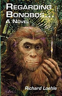 Regarding Bonobos (Hardcover)