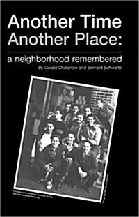 Another Time Another Place: A Neighborhood Remembered (Hardcover)