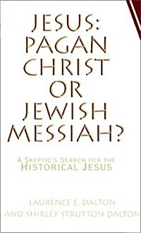 Jesus-Pagan Christ or Jewish Messiah (Paperback)