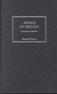 Asians in Britain : 400 Years of History (Hardcover)