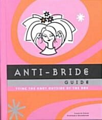 [중고] Anti-Bride Guide (Hardcover, Spiral)