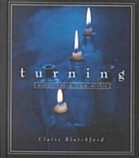 Turning: Words Heard from Within (Hardcover)