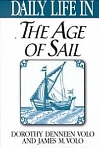 Daily Life in the Age of Sail (Hardcover)