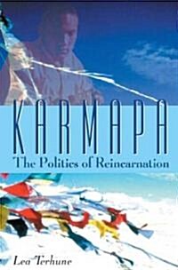 Karmapa: The Politics of Reincarnation (Paperback)