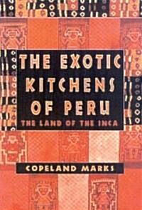 The Exotic Kitchens of Peru: The Land of the Inca (Paperback)