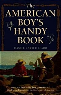 The American Boys Handy Book: What to Do and How to Do It (Paperback, Revised)
