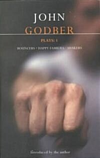 Godber Plays: 1 : Bouncers; Happy Families; Shakers (Paperback)
