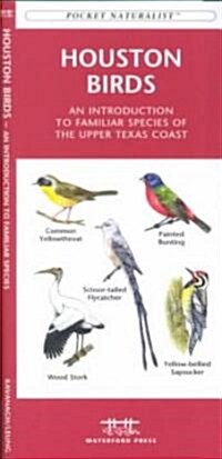 Houston Birds: An Introduction to Familiar Species of the Upper Texas Coast (Other)