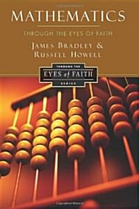 Mathematics Through the Eyes of Faith (Paperback)