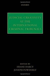 Judicial Creativity at the International Criminal Tribunals (Hardcover)