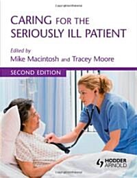 Caring for the Seriously Ill Patient 2E (Paperback, 2 ed)