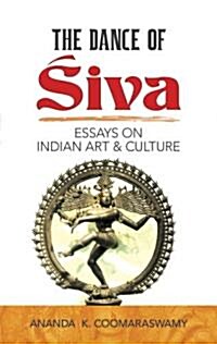 The Dance of Siva: Essays on Indian Art and Culture (Paperback, Revised)