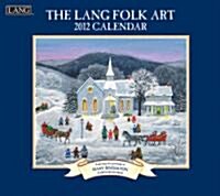 The Lang Folk Art 2012 Calendar (Paperback, Wall)