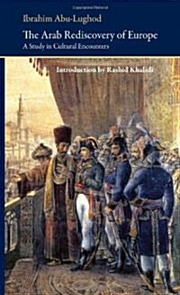 The Arab Rediscovery of Europe : A Study in Cultural Encounters (Paperback)