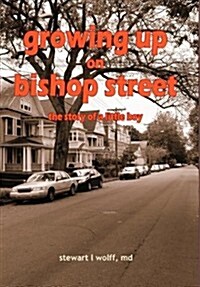 Growing Up on Bishop Street: The Story of a Little Boy (Hardcover)
