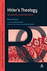 Hitlers Theology: A Study in Political Religion (Paperback)