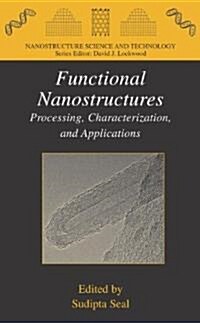 Functional Nanostructures: Processing, Characterization, and Applications (Paperback)