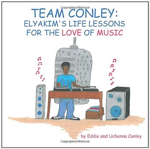 Team Conley: Elaykims Life Lessons for the Love of Music (Paperback)