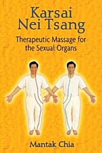 Karsai Nei Tsang: Therapeutic Massage for the Sexual Organs (Paperback)