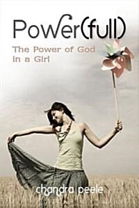 Power(full): The Power of God in a Girl (Paperback)