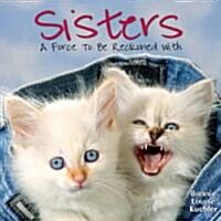 Sisters: A Force to Be Reckoned with (Hardcover)