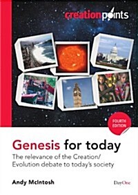Genesis for Today: The Relevance of the Creation/Evolution Debate to Todays Society (Paperback, 4th)