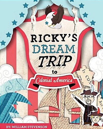 Rickys Dream Trip to Colonial America (Paperback)