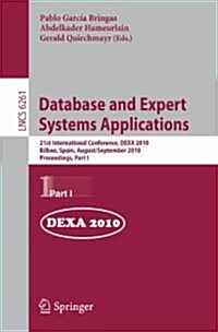 Database and Expert Systems Applications: 21st International Conference, DEXA 2010, Bilbao, Spain, August 30 - September 3, 2010, Proceedings, Part I (Paperback)