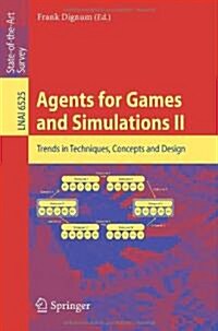 Agents for Games and Simulations II: Trends in Techniques, Concepts and Design (Paperback)