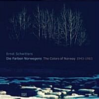 Ernst Schwitters: Die Farben Norwegens/The Colors of Norway 1943-1963 (Hardcover)
