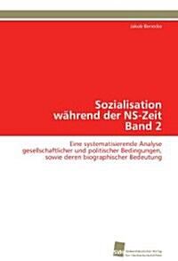 Sozialisation w?rend der NS-Zeit Band 2 (Paperback)