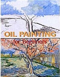 Oil Painting for Beginners (Fine Arts for Beginners) (Paperback)