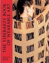 The Fiberarts Book of Wearable Art (Paperback)