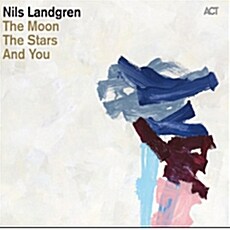 [수입] Nils Landgren - The Moon, the Stars And You