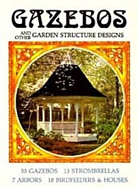 Gazebos and Other Garden Structure Designs (Paperback)