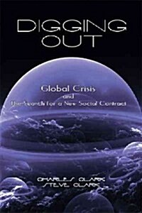 Digging Out: Global Crisis and the Search for a New Social Contract (Hardcover)