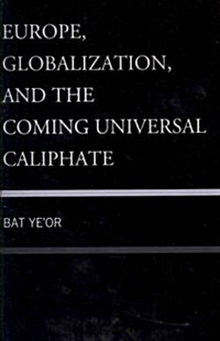 Europe, Globalization, and the Coming of the Universal Caliphate (Paperback)