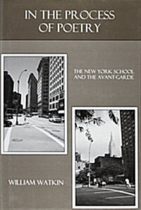 In the Process of Poetry: The New York School and the Avant-Garde (Hardcover)